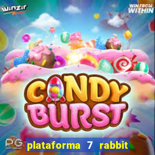 plataforma 7 rabbit paga mesmo